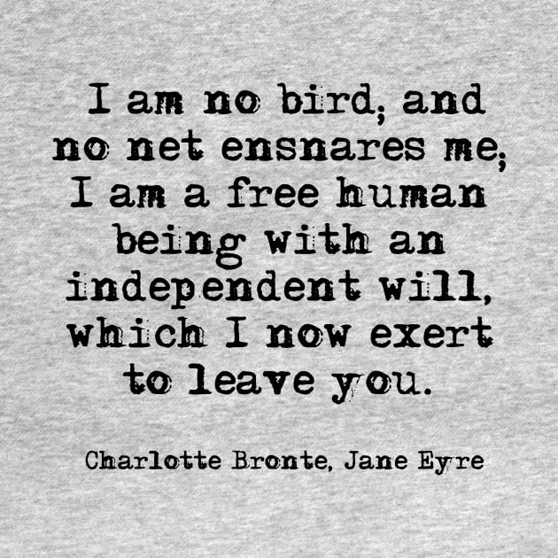 I am no bird — Charlotte Bronte, Jane Eyre by peggieprints